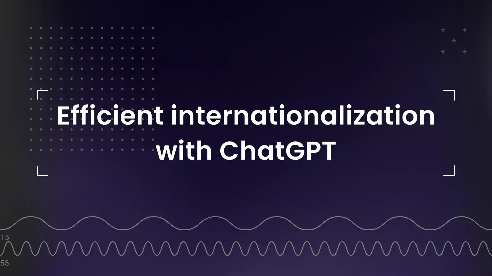 Efficient internationalization with ChatGPT
