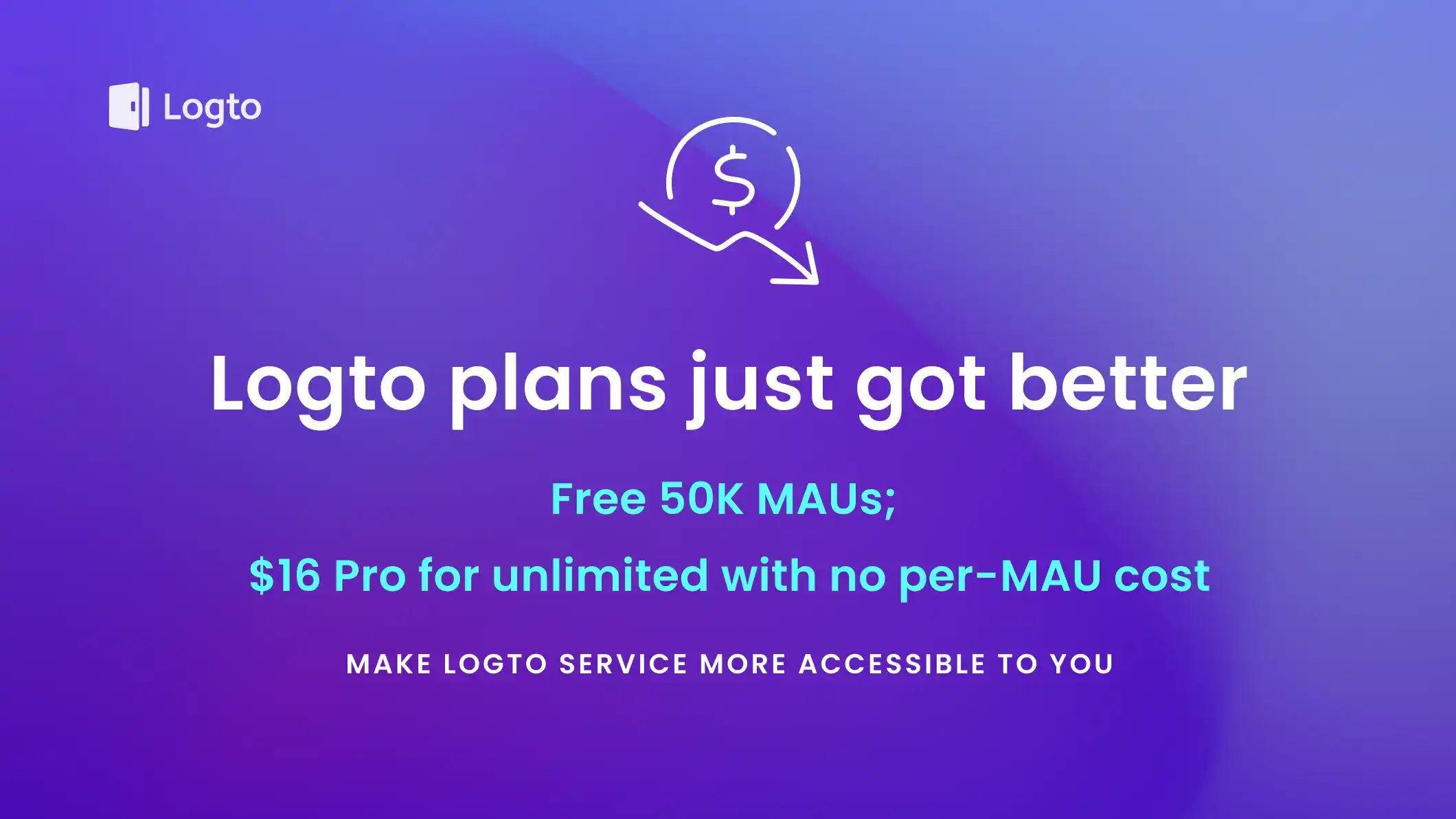 Logto's new plans: Free 50K MAUs; $16 Pro for unlimited with no per-MAU cost