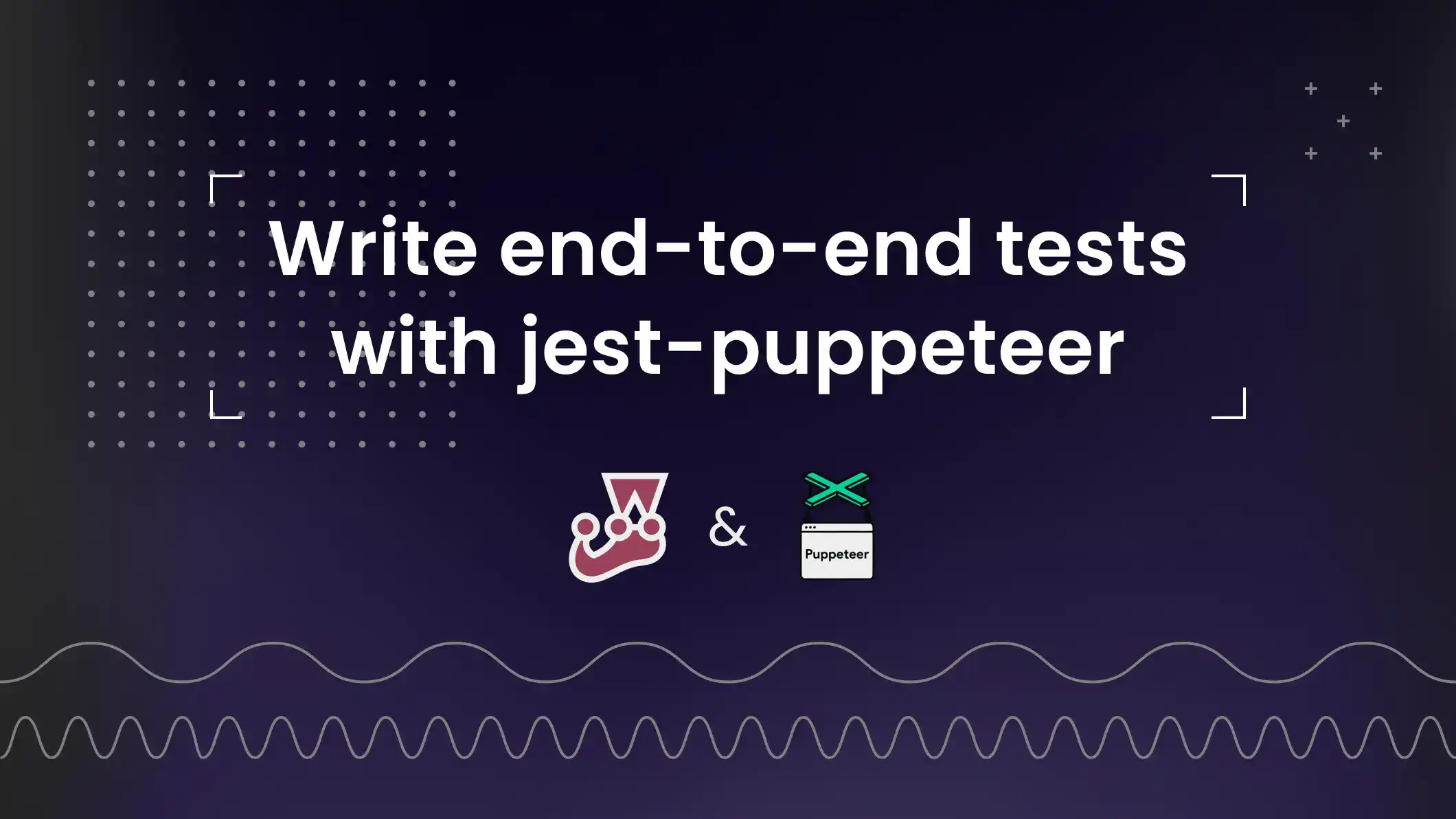 A quick guide to writing end-to-end tests with jest-puppeteer
